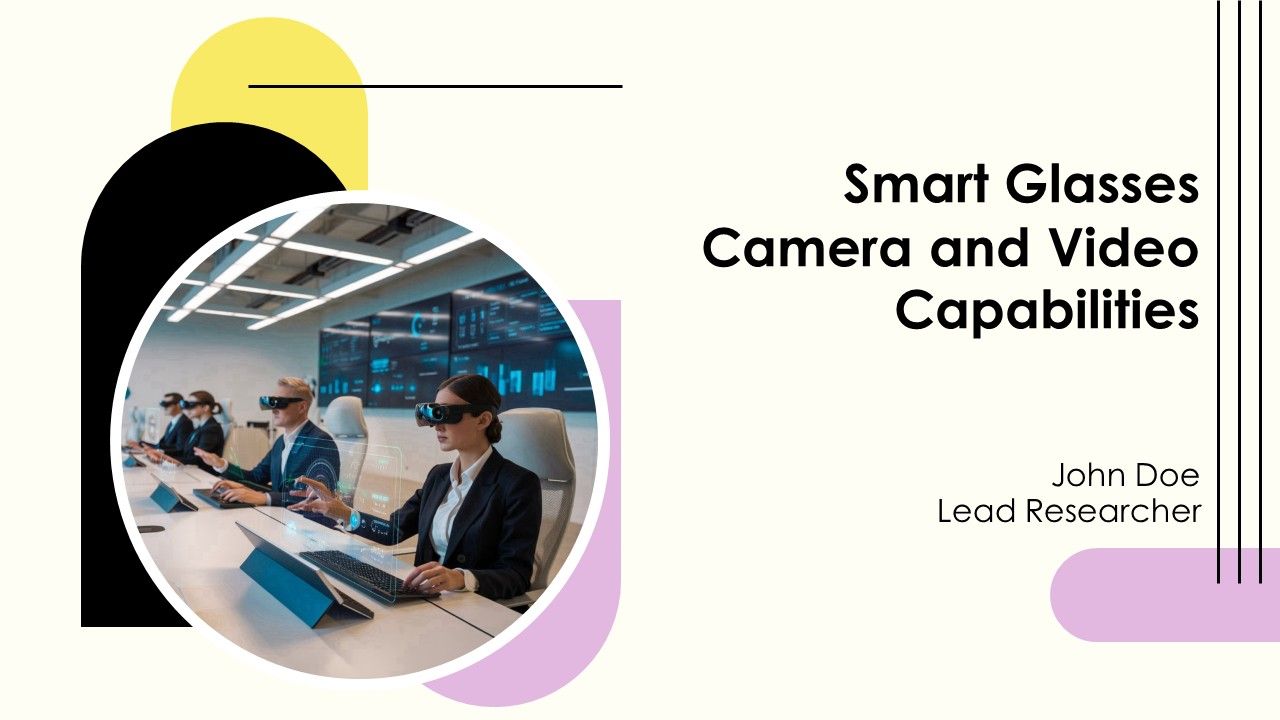 Smart Glasses Camera And Video Capabilities PPT Outline AT