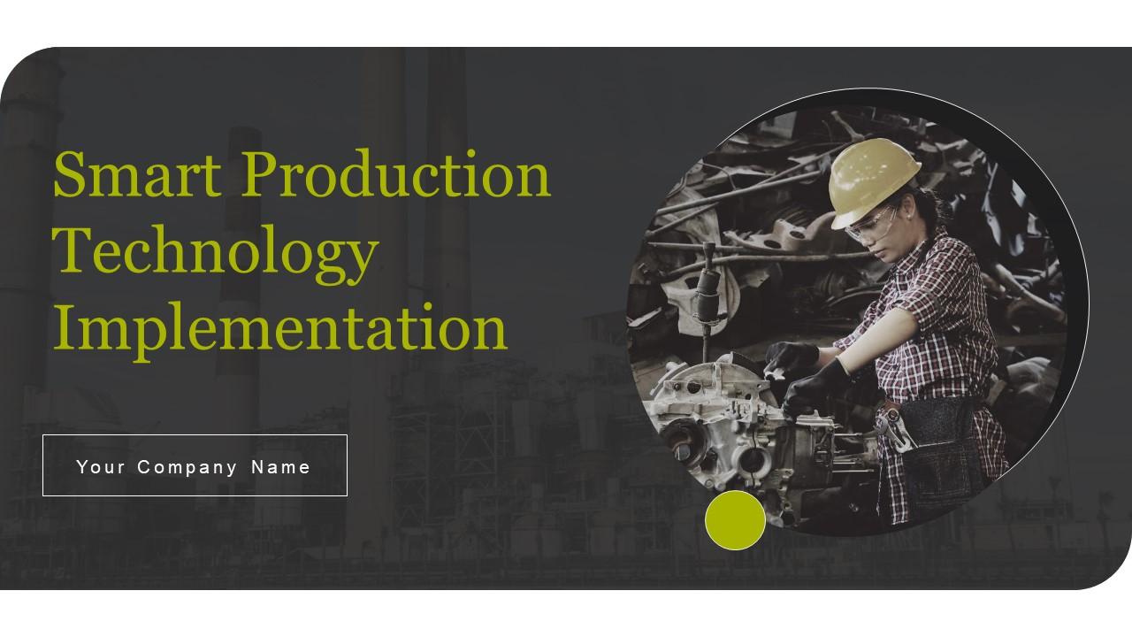 Smart Production Technology Implementation Powerpoint Presentation Slides Slide01