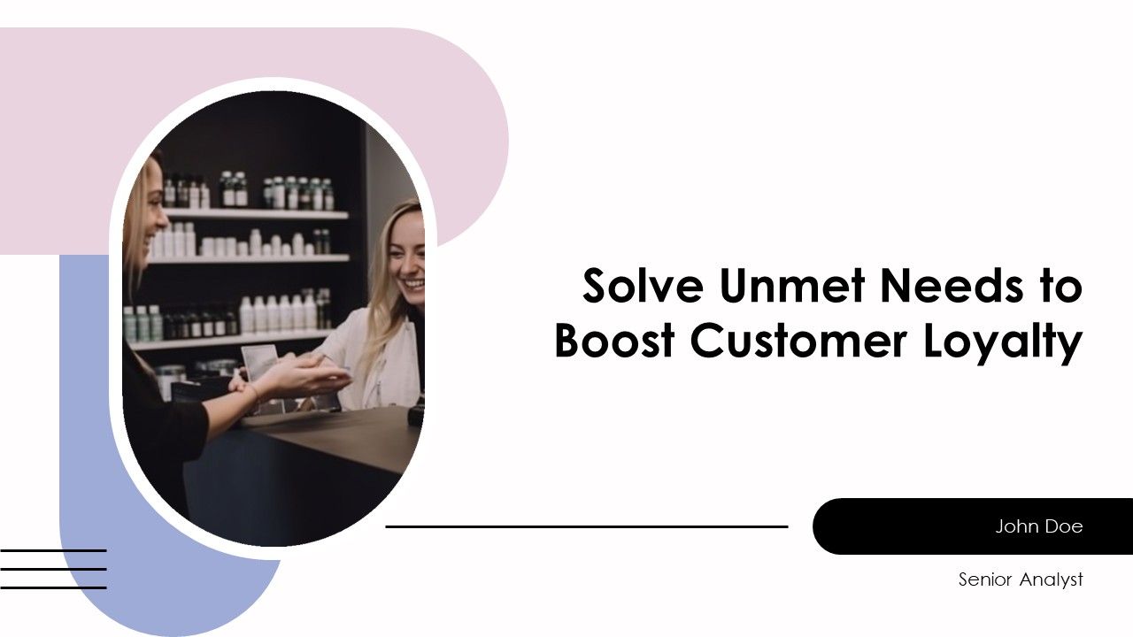Solve Unmet Needs To Boost Customer Loyalty PPT Template AT Solve Unmet Needs To Boost Customer Loyalty PPT Template AT