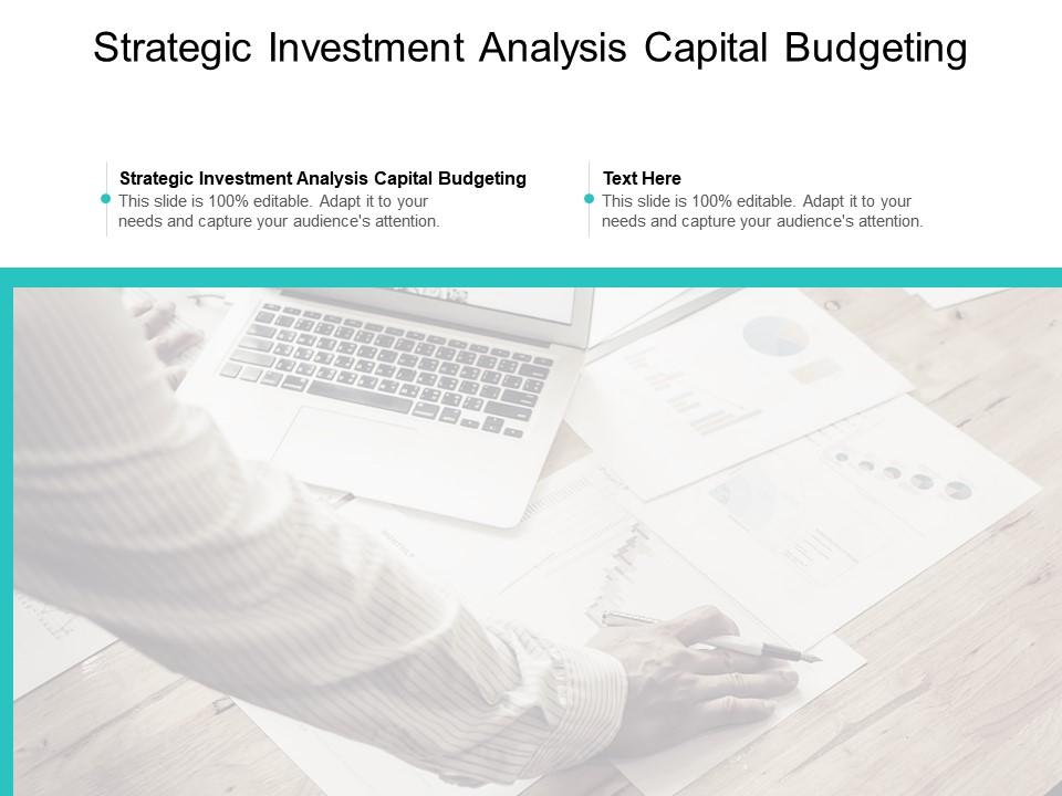 Strategic investment analysis capital budgeting ppt powerpoint ideas sample cpb