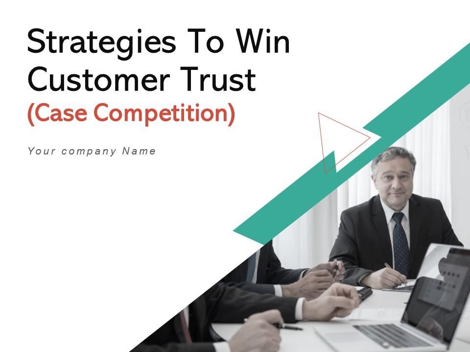 Strategies to win customer trust case competition powerpoint presentation slides Slide00