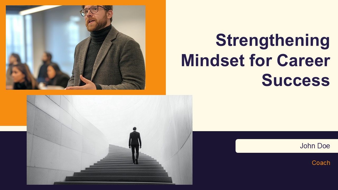 Strengthening Mindset For Career Success PPT Information AT