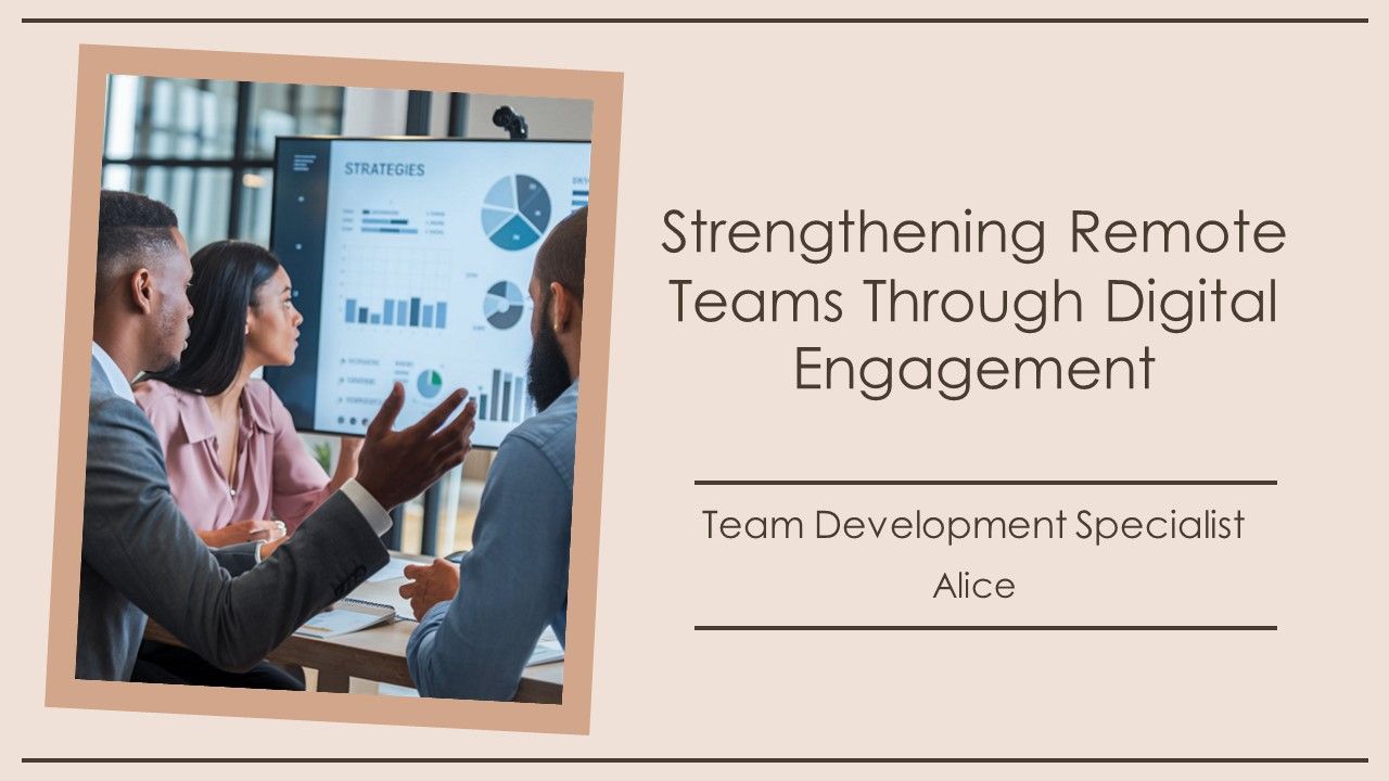 Strengthening Remote Teams Through Digital Engagement PPT Demonstration AT Strengthening Remote Teams Through Digital Engagement PPT Demonstration AT