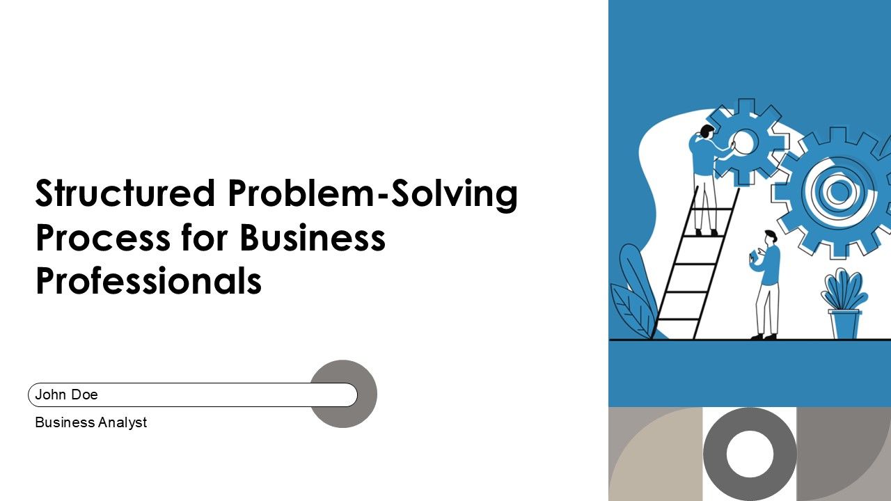 Structured Problem Solving Process For Business Professionals PPT Graphics AT Structured Problem Solving Process For Business Professionals PPT Graphics AT