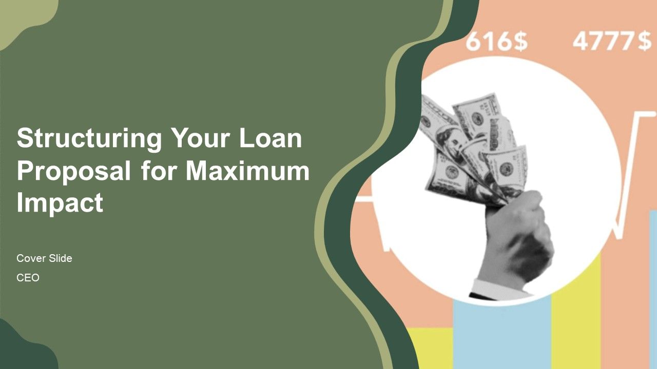 Structuring Your Loan Proposal For Maximum Impact PPT Template AT
