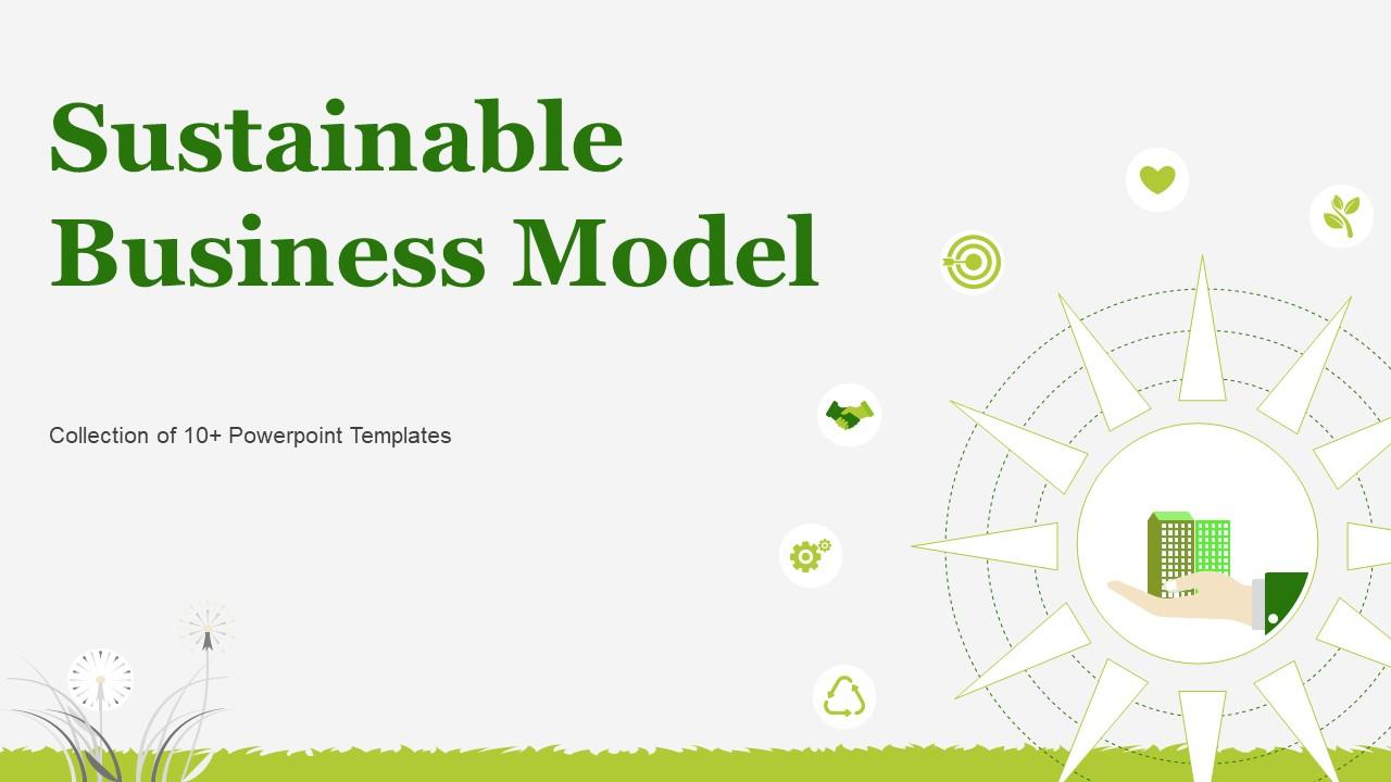 Sustainable Business Model Powerpoint Ppt Template Bundles PPT PowerPoint