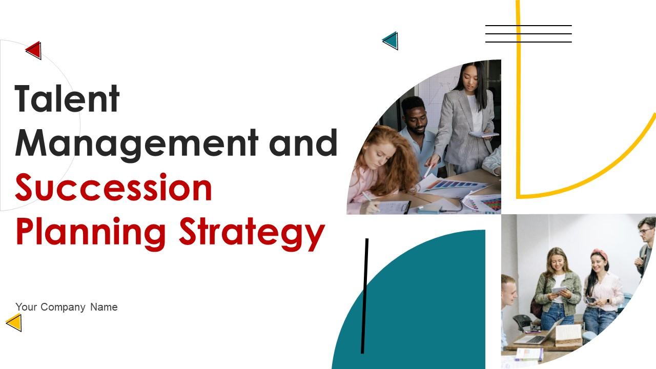 Talent Management And Succession Planning Strategy Complete Deck