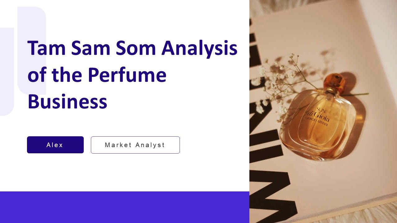 Tam Sam Som Analysis Of The Perfume Business PPT Designs AT Tam Sam Som Analysis Of The Perfume Business PPT Designs AT