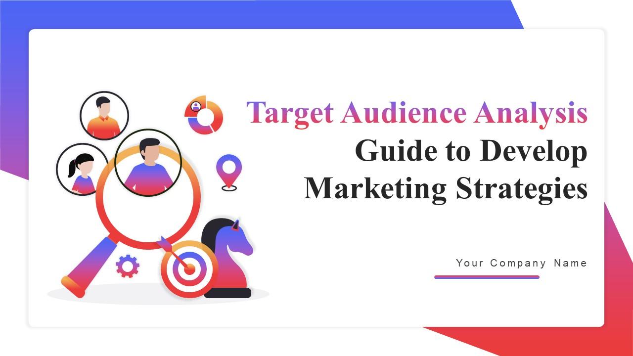 Target Audience Analysis Guide To Develop Marketing Strategies MKT CD V