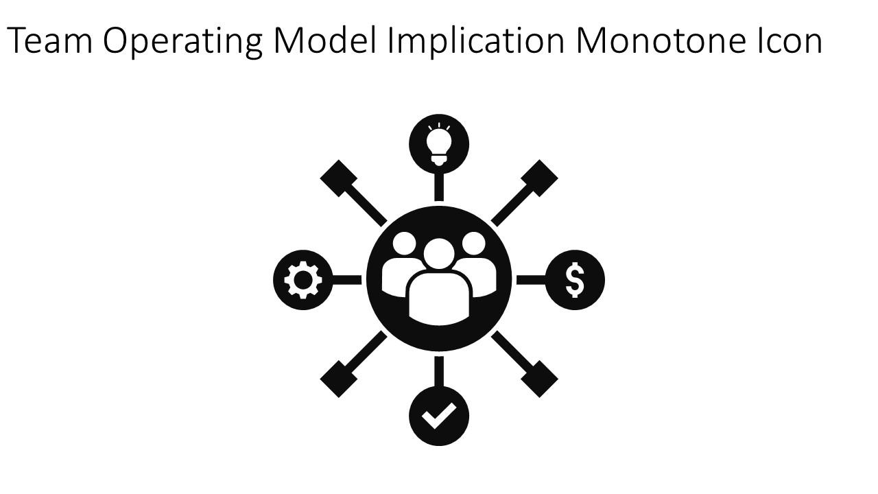 Team Operating Model Implication Monotone Icon In Powerpoint Pptx Png And Editable Eps Format Slide01