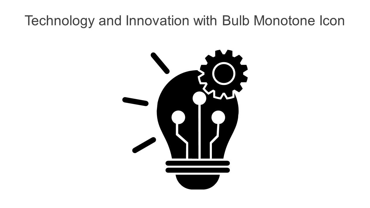 Technology And Innovation With Bulb Monotone Icon In Powerpoint Pptx Png And Editable Eps Format