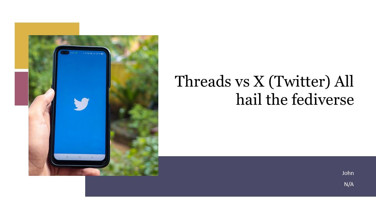 Threads Vs X Twitter All Hail The Fediverse PPT Presentation ST AI Threads Vs X Twitter All Hail The Fediverse PPT Presentation ST AI
