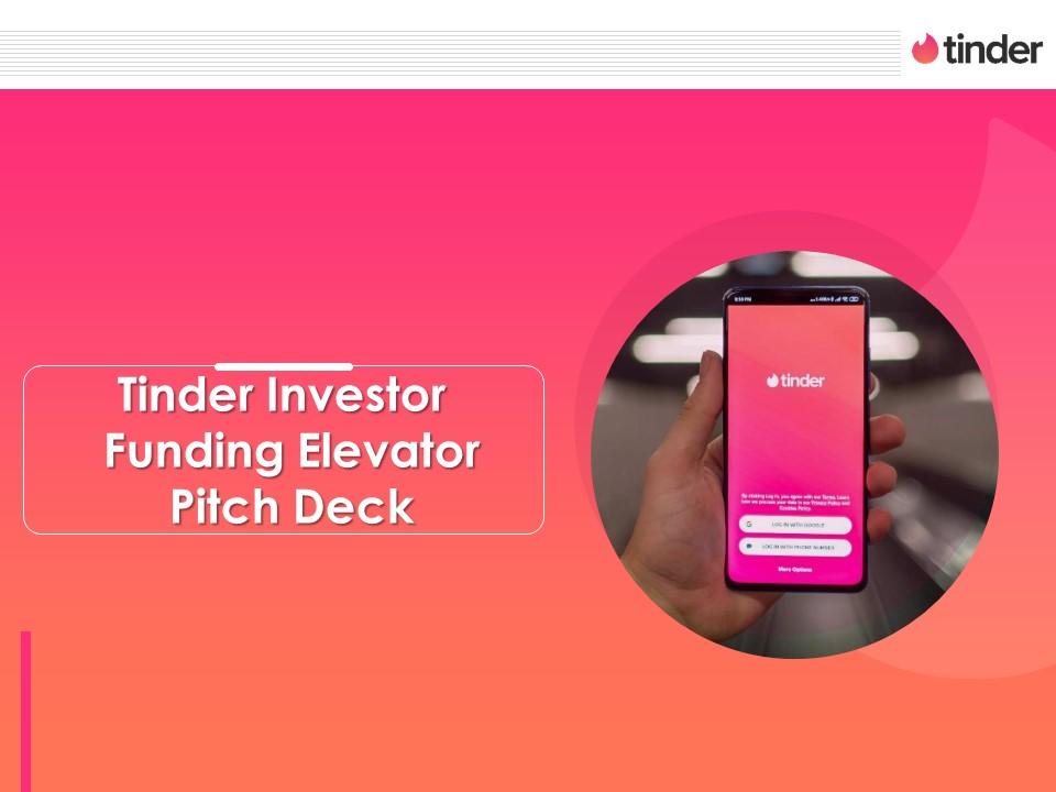 Tinder investor funding elevator pitch deck ppt template Slide01