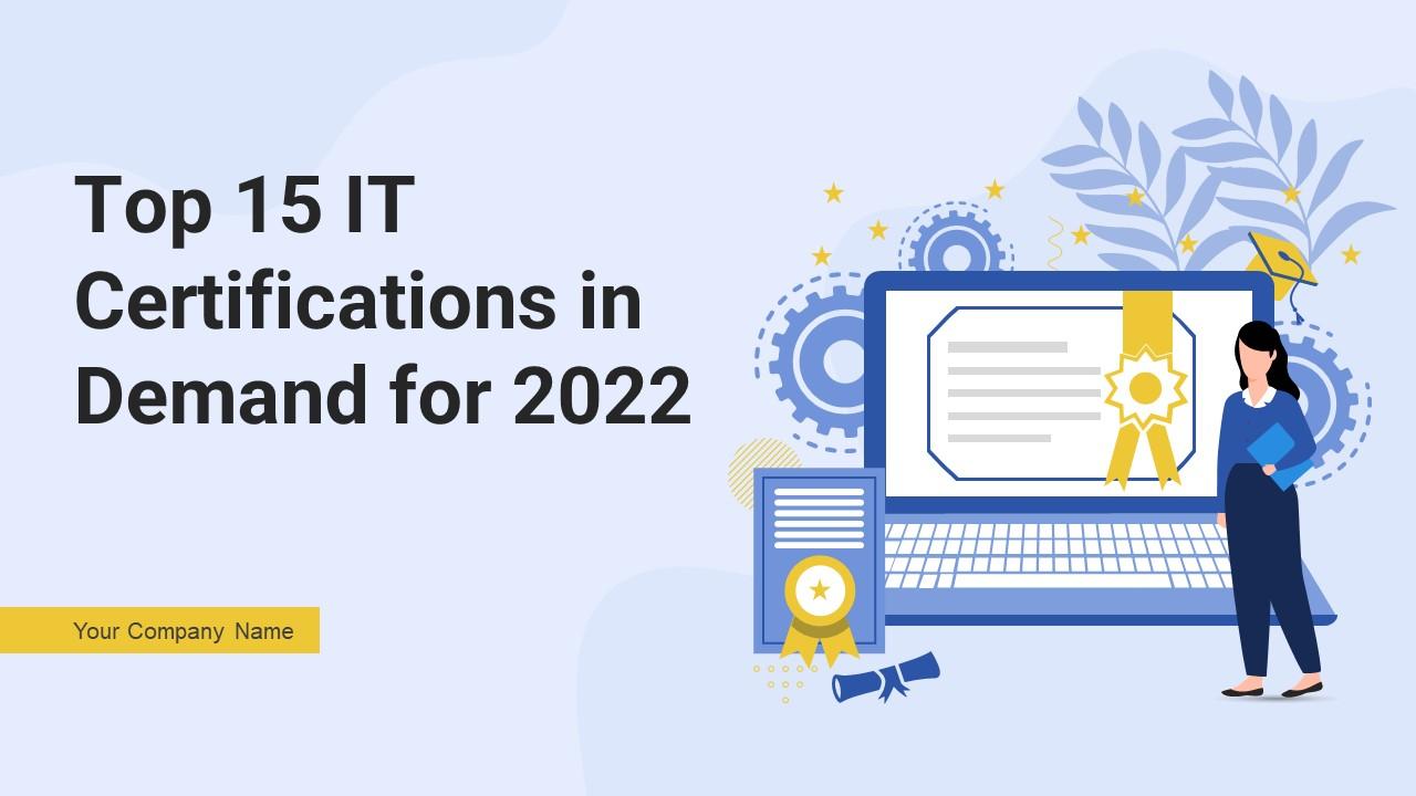 Top 15 IT Certifications In Demand For 2022 Powerpoint Presentation Slides Slide01
