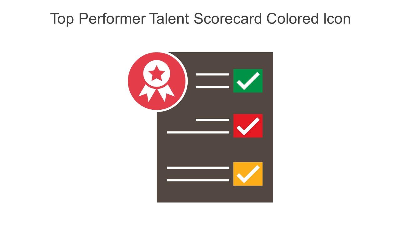 Top Performer Talent Scorecard Colored Icon In Powerpoint Pptx Png And Editable Eps Format Slide01
