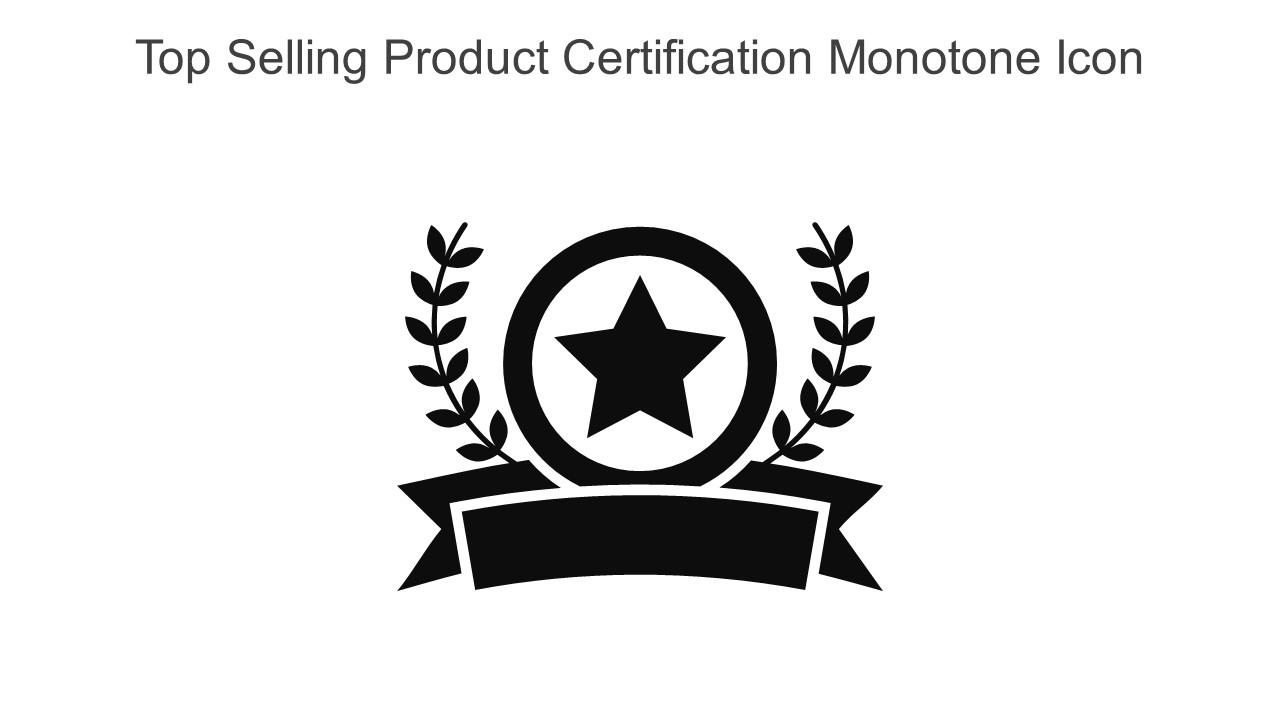 Top Selling Product Certification Monotone Icon in powerpoint pptx