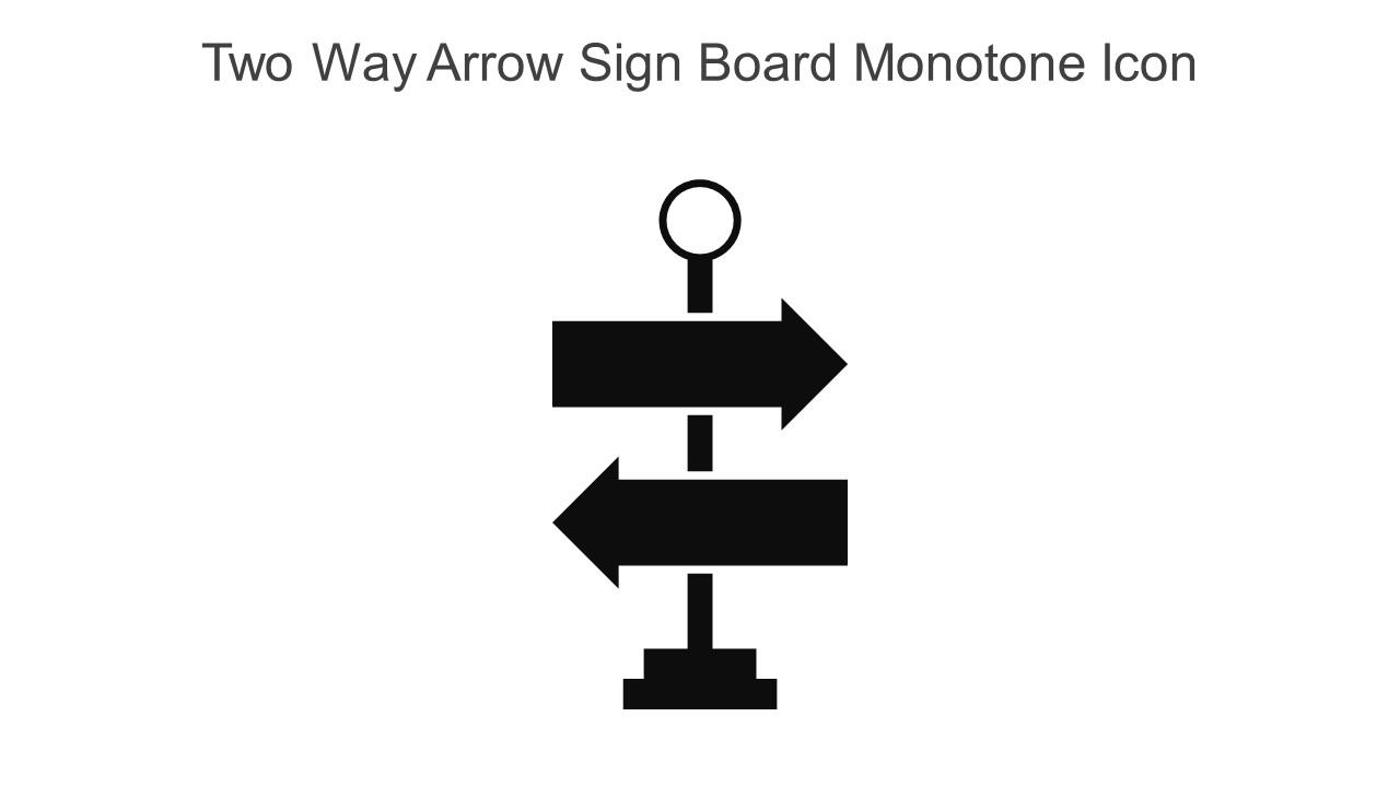 Two Way Arrow Sign Board Monotone Icon In Powerpoint Pptx Png And ...
