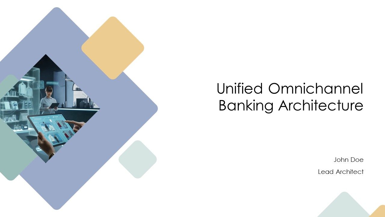 Unified Omnichannel Banking Architecture PPT Designs AT Unified Omnichannel Banking Architecture PPT Designs AT