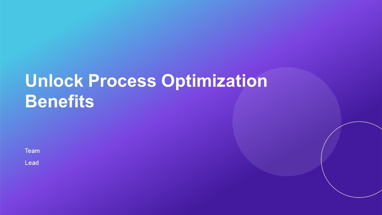 Unlock Process Optimization Benefits PPT Template AT