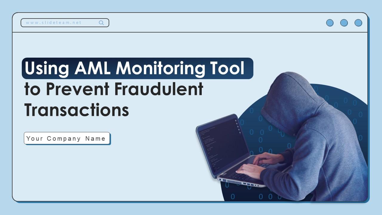 Using AML Monitoring Tool To Prevent Fraudulent Transactions Powerpoint Presentation Slides Slide01