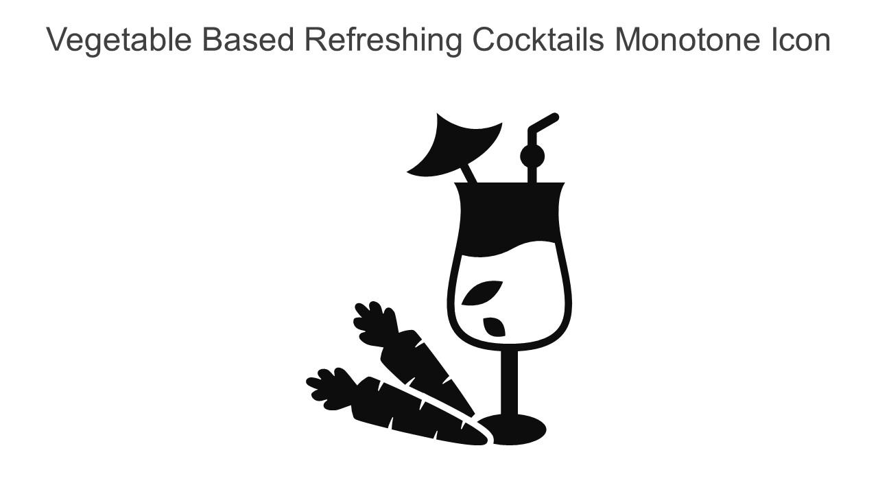 Vegetable Based Refreshing Cocktails Monotone Icon In Powerpoint Pptx Png And Editable Eps Format Slide01
