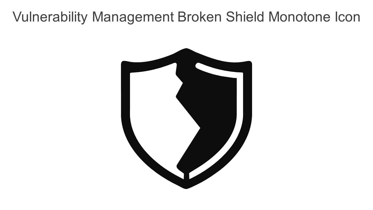 Vulnerability Management Broken Shield Monotone Icon In Powerpoint Pptx Png And Editable Eps Format