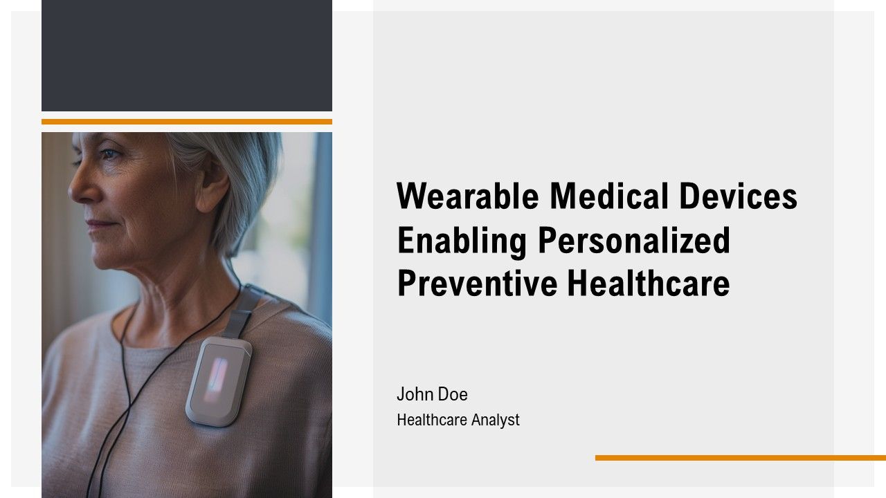 Wearable Medical Devices Enabling Personalized Preventive Healthcare PPT Guidelines AT Wearable Medical Devices Enabling Personalized Preventive Healthcare PPT Guidelines AT