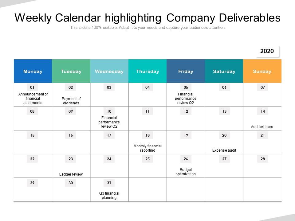 Weekly calendar highlighting company deliverables Slide00