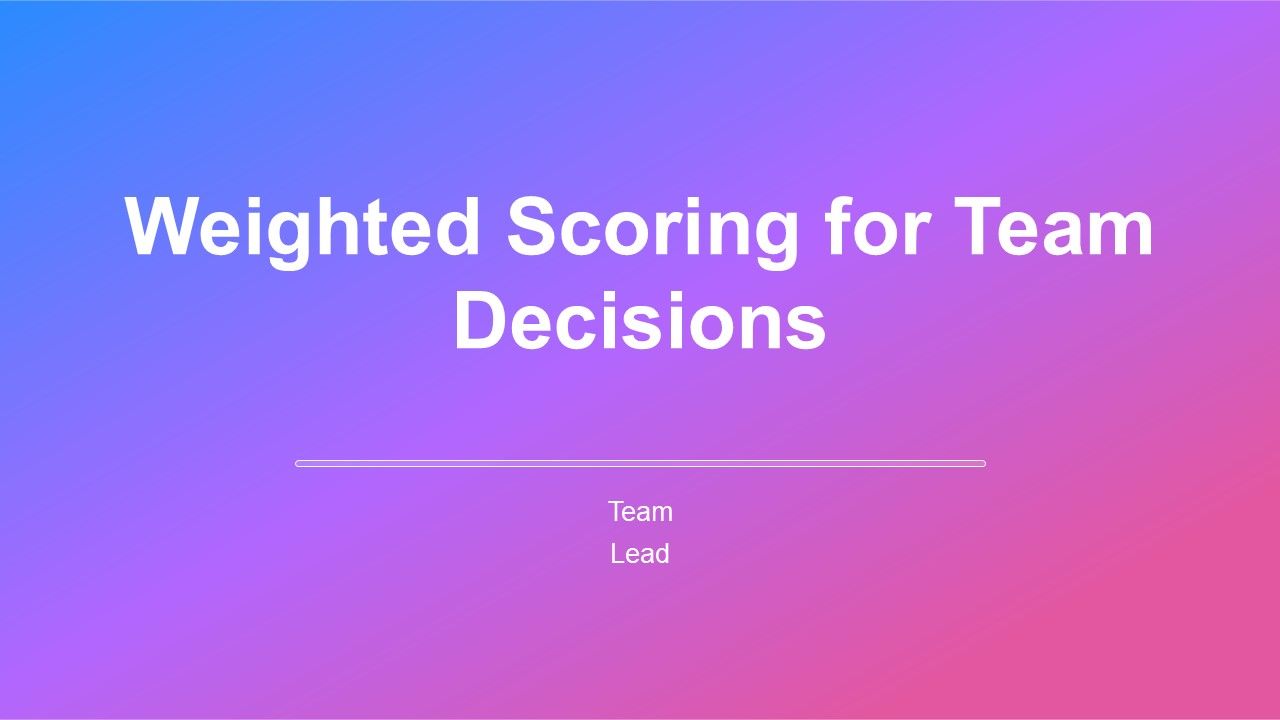Weighted Scoring For Team Decisions PPT Template AT