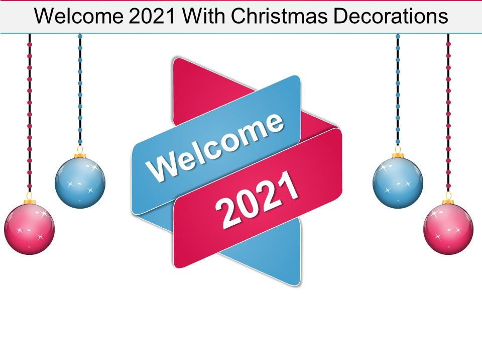 Welcome 2021 with christmas decorations ppt shapes