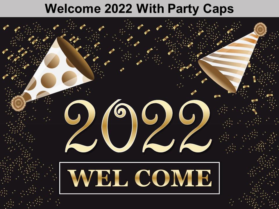 Welcome 2022 with party caps ppt slides Slide01