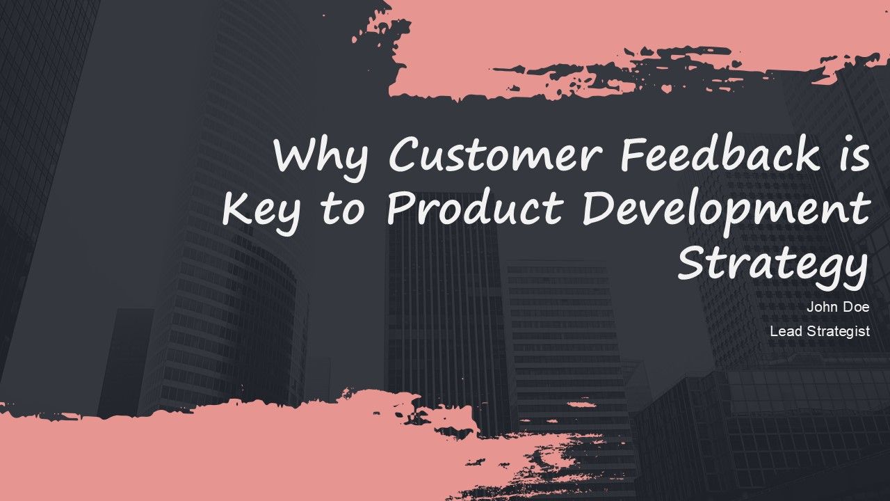 Why Customer Feedback Is Key To Product Development Strategy PPT H Why Customer Feedback Is Key To Product Development Strategy PPT H