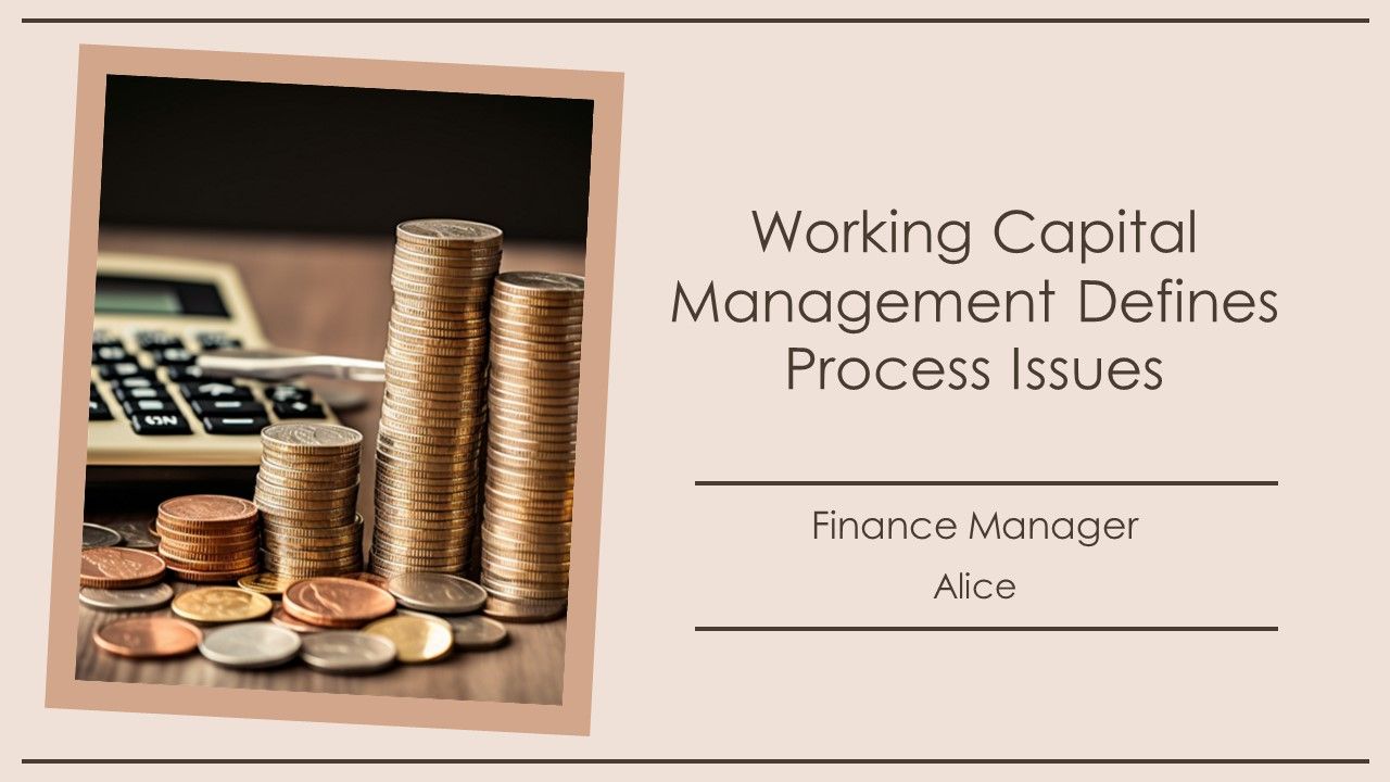 Working Capital Management Defines Process Issues PPT Presentation AT