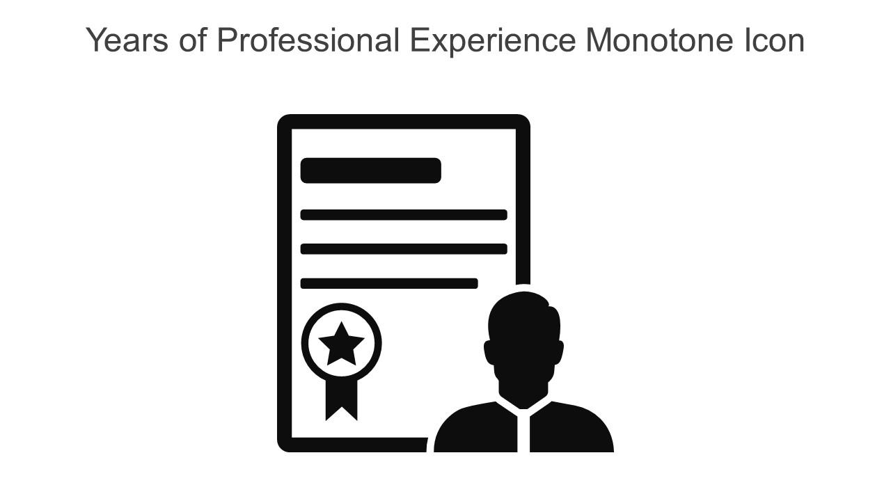 Years Of Professional Experience Monotone Icon In Powerpoint Pptx Png