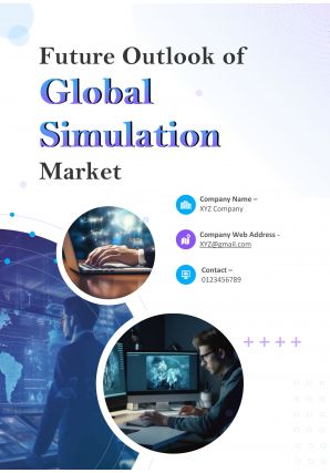 Future Outlook Of Global Simulation Market Pdf Word Document IR V