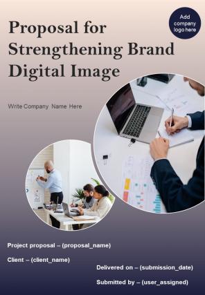 Proposal For Strengthening Brand Digital Image Report Sample Example Document