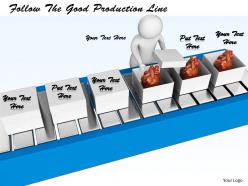 0214 follow the good production line ppt graphics icons powerpoint