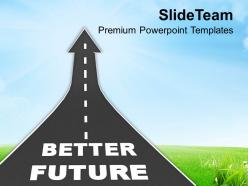 0413 way to better future reaching goal powerpoint templates ppt themes and graphics