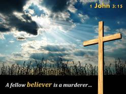 0514 1 john 315 a fellow believer is a murderer powerpoint church sermon