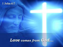 0514 1 john 47 love comes from god powerpoint church sermon