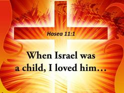 0514 1 losea 111 when israel was a child powerpoint church sermon