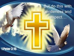 0514 1 peter 315 but do this with gentleness powerpoint church sermon