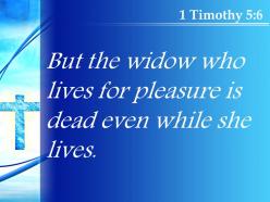 0514 1 timothy 56 widow who lives for pleasure powerpoint church sermon