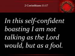 0514 2 corinthians 1117 in this self confident boasting powerpoint church sermon