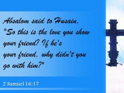 0514 2 samuel 1617 if hes your friend powerpoint church sermon