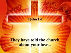 0514 3 john 16 they have told the church about powerpoint church sermon