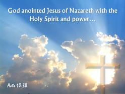 0514 acts 1038 god anointed jesus of nazareth powerpoint church sermon