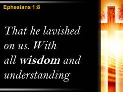 0514 ephesians 18 with all wisdom and understanding powerpoint church sermon