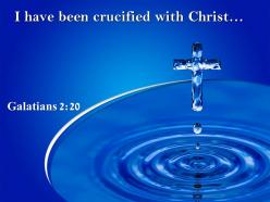 0514 galatians 220 i have been crucified with christ powerpoint church sermon