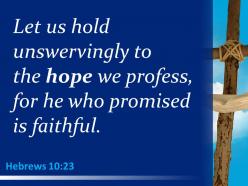 0514 hebrews 1023 he who promised is faithful powerpoint church sermon